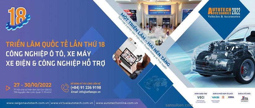 SAIGON AUTOTECH & ACCESSORIES 2022 – Triển lãm Quốc tế công nghiệp Ô tô, Xe máy, Xe đạp điện và Phụ trợ