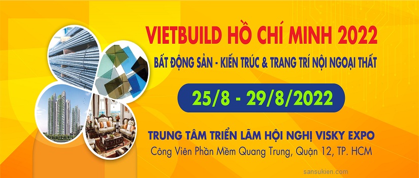 VIETBUILD HCM 2022 – Triển lãm quốc tế chuyên ngành xây dựng tại TP. HCM