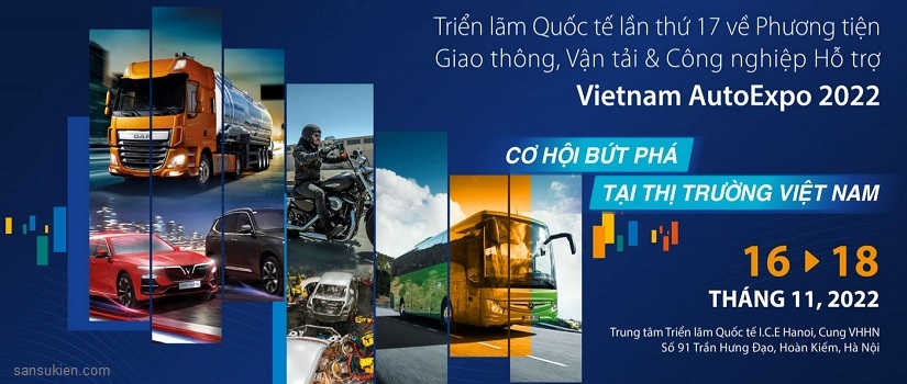 VIETNAM AUTOEXPO 2022 – Triển lãm Quốc tế về Phương tiện Giao thông, Vận tải & Công nghiệp hỗ trợ