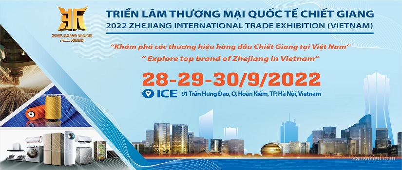 ZHEJIANG EXPORT (VIETNAM) FAIR 2022 – Hội chợ Giao dịch Hàng Xuất khẩu Chiết Giang