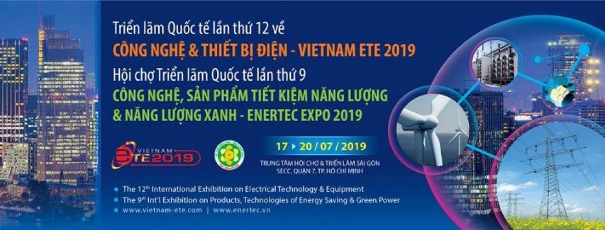 Vietnam ETE 2019 - Triển lãm Quốc tế Công nghệ và Thiết bị Điện lần thứ 12 Đăng ký