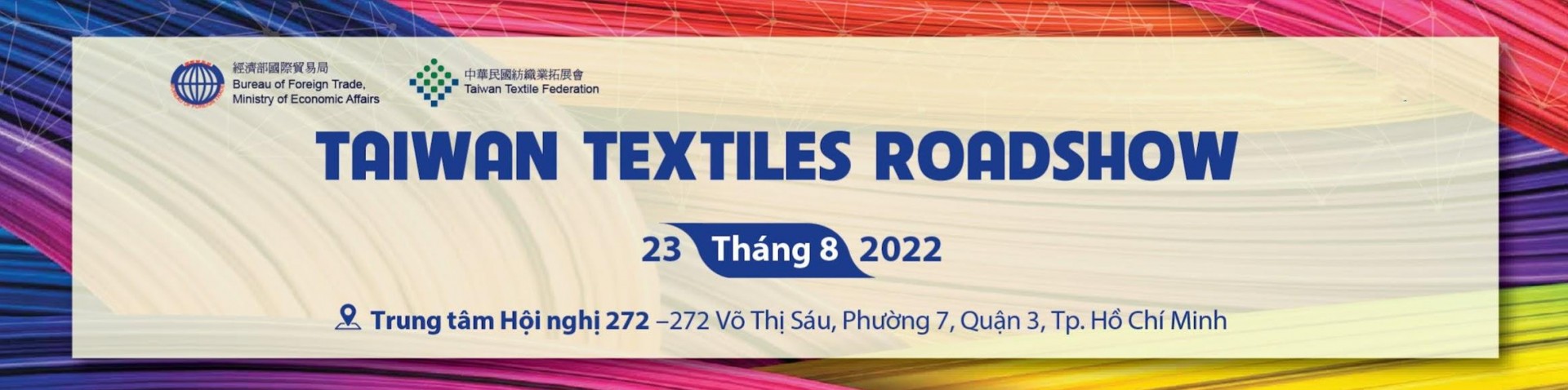 Taiwan Textiles Roadshow 2022 - Triển lãm Giao thương Dệt May Đài Loan tại TP. Hồ Chí Minh Đăng ký