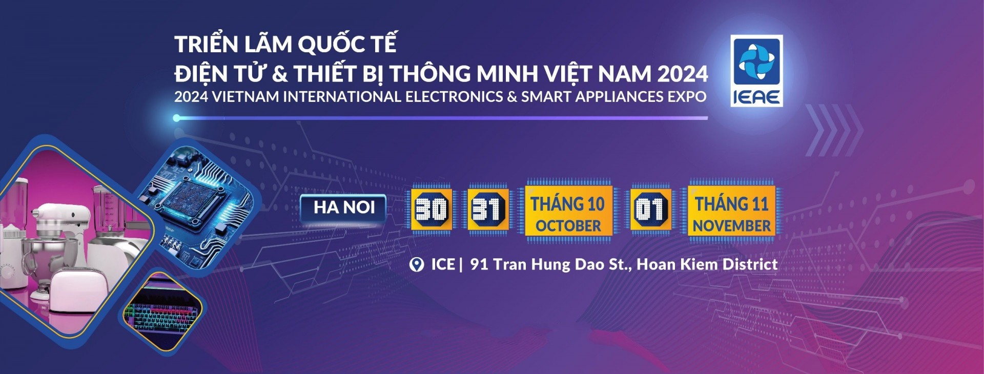 Vietnam IEAE Expo 2024 - Triển lãm Quốc tế Điện tử & Thiết bị thông minh tại Việt Nam