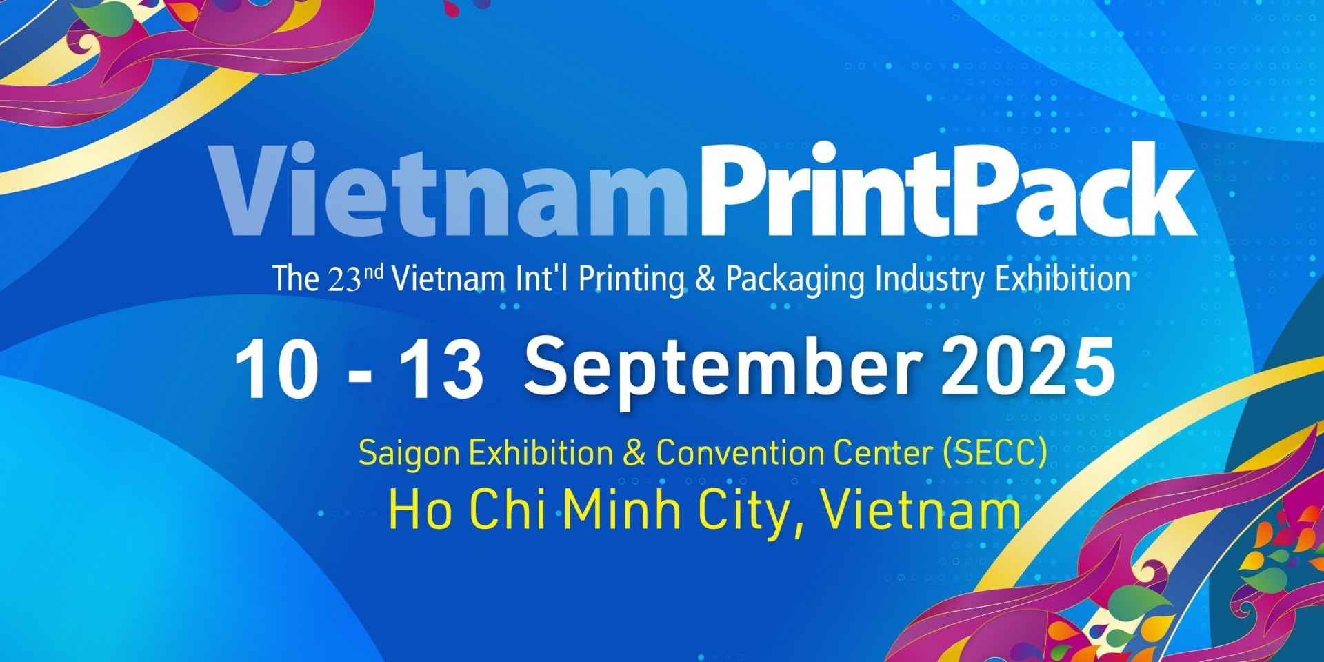 VietnamPrintPack 2025 - Triển lãm Quốc tế Máy móc và Thiết bị ngành Công nghiệp Đóng gói Bao Bì & In Ấn năm 2025