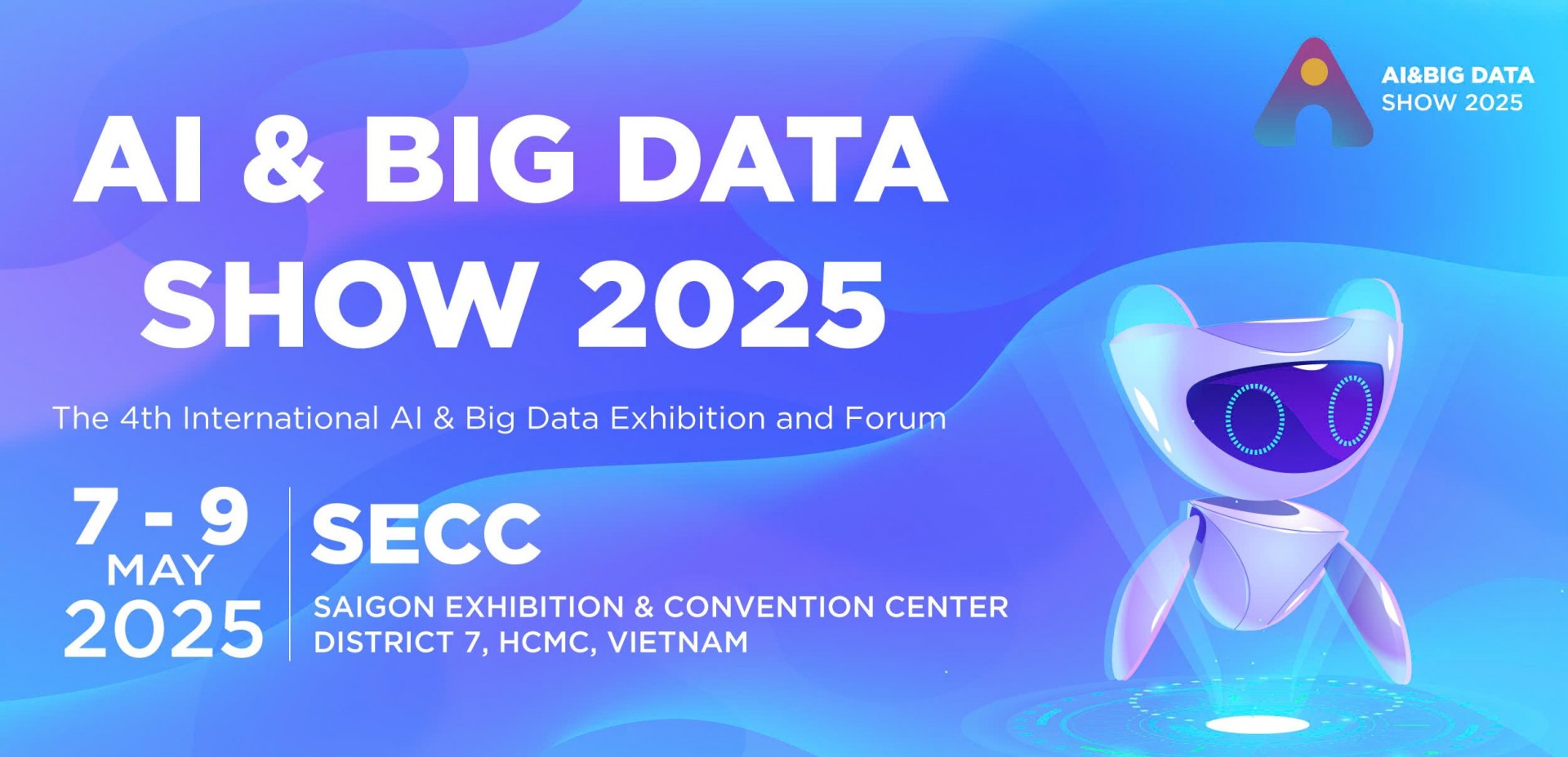 AI & BIG DATA SHOW 2025 - Triển lãm Quốc tế Công nghệ AI & Dữ liệu lớn Đăng ký