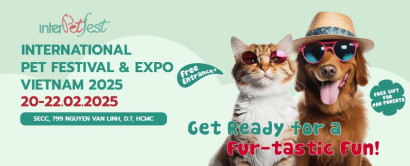 InterPetFest 2025 - Triển lãm và Lễ hội Quốc tế Thú cưng Việt Nam Đăng ký