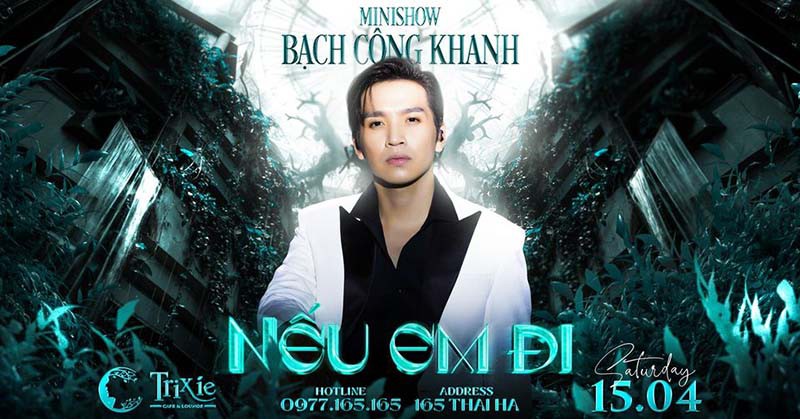 Minishow Bạch Công Khanh - Nếu Em Đi - Ngày 15.04.2023