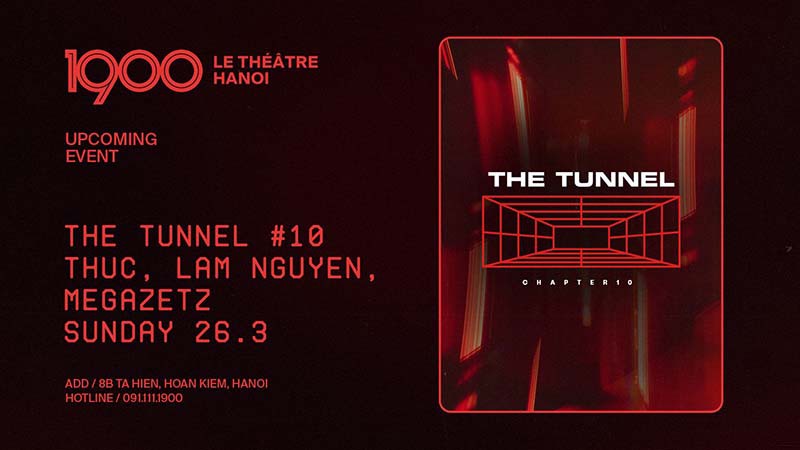 Đêm nhạc The Tunnel số thứ 10 tại 1900 - The Apocalypse: THUC, Lam Nguyen, Megazetz | Ngày 26.03.2023