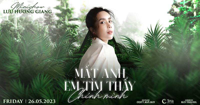 Minishow Lưu Hương Giang - Mất Anh Em Tìm Thấy Chính Mình - Ngày 26.05.2023