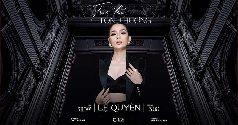 Minishow LỆ QUYÊN tại Hà Nội - Ngày 15.09.2023