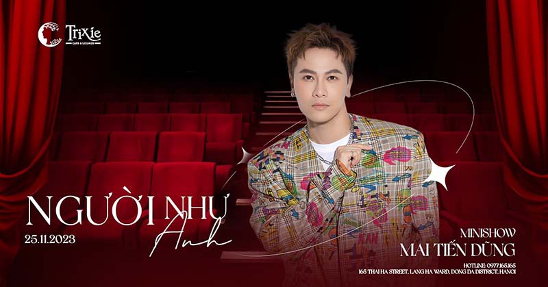 Minishow Mai Tiến Dũng tại Hà Nội - Ngày 25.11.2023