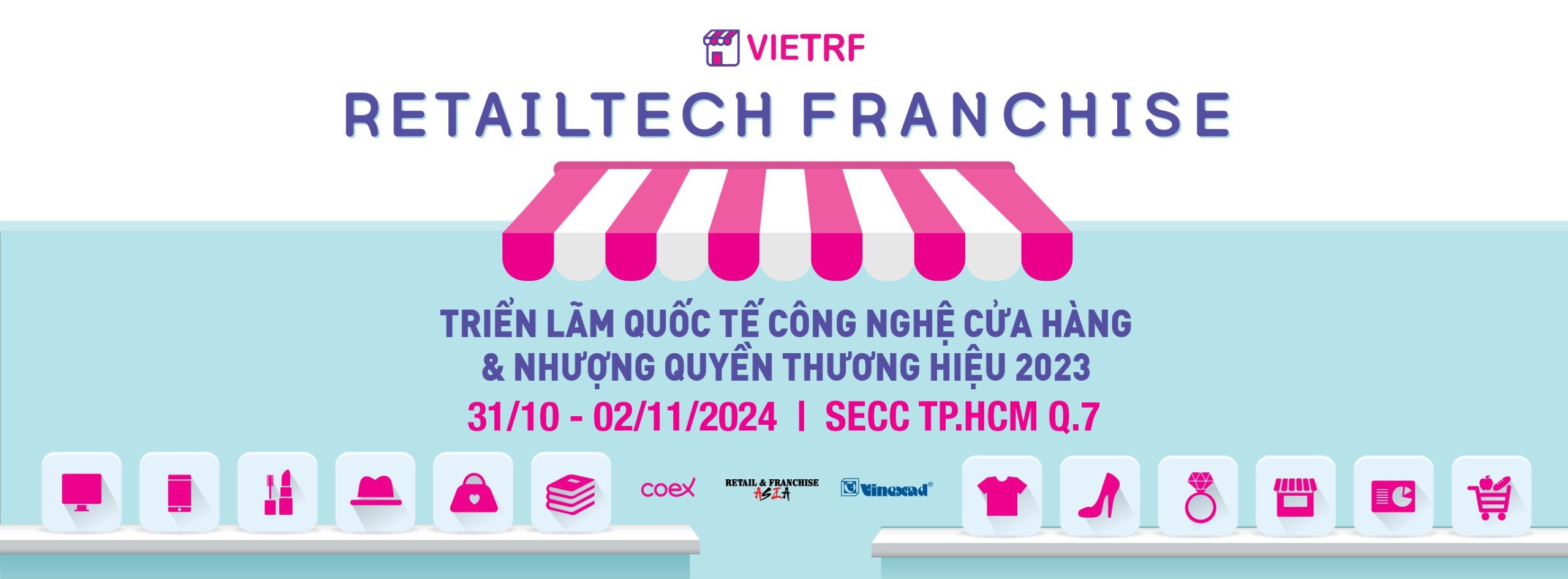 Triển Lãm Quốc Tế Công Nghệ Cửa Hàng & Nhượng Quyền Thương Hiệu - VIETRF 2024