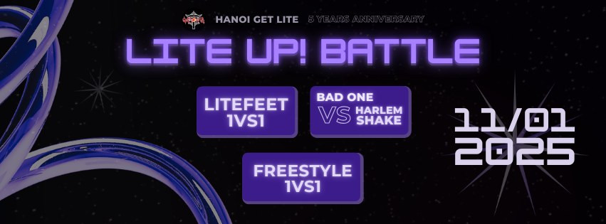 Giải đấu dance Lite Up - Battle Vol 1 x Hanoi Get Lite 5 Years Anniversary