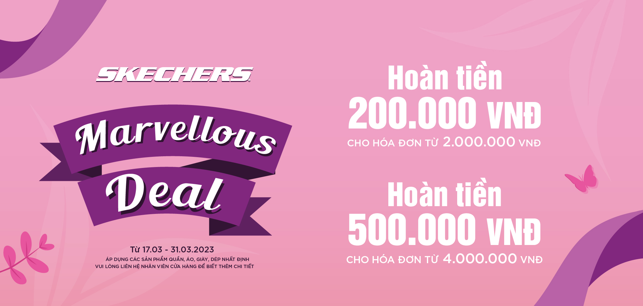 SKECHERS MARVELLOUS DEAL – THOẢI MÁI TIÊU, NHẬN NGAY HOÀN TIỀN ​