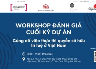 Workshop đánh giá cuối kì dự án “Củng cố việc thực thi quyền sở hữu trí tuệ tại Việt Nam”