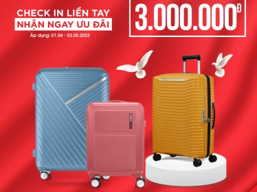 SAMSONITE | CHECK-IN LIỀN TAY - NHẬN NGAY ƯU ĐÃI