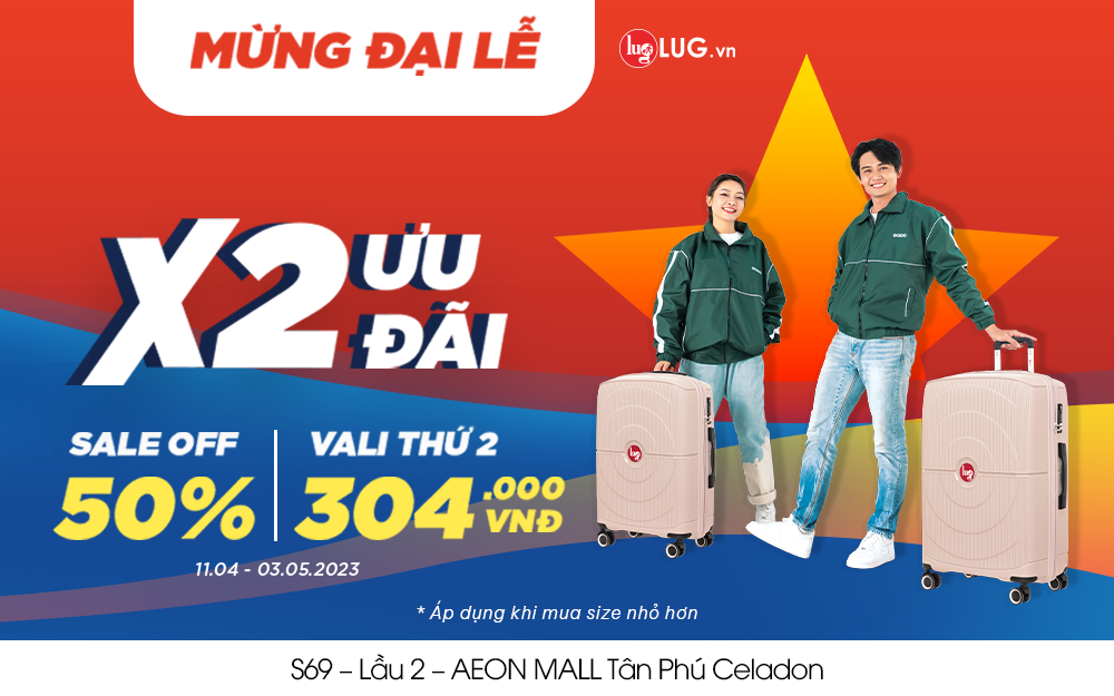 MỪNG ĐẠI LỄ X2 ƯU ĐÃI: GIẢM 50% + MUA VALI THỨ 2 CHỈ 304K