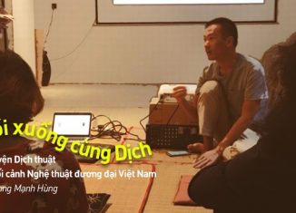 Ngồi xuống cùng Dịch: Nói chuyện Dịch thuật trong bối cảnh Nghệ thuật đương đại Việt Nam