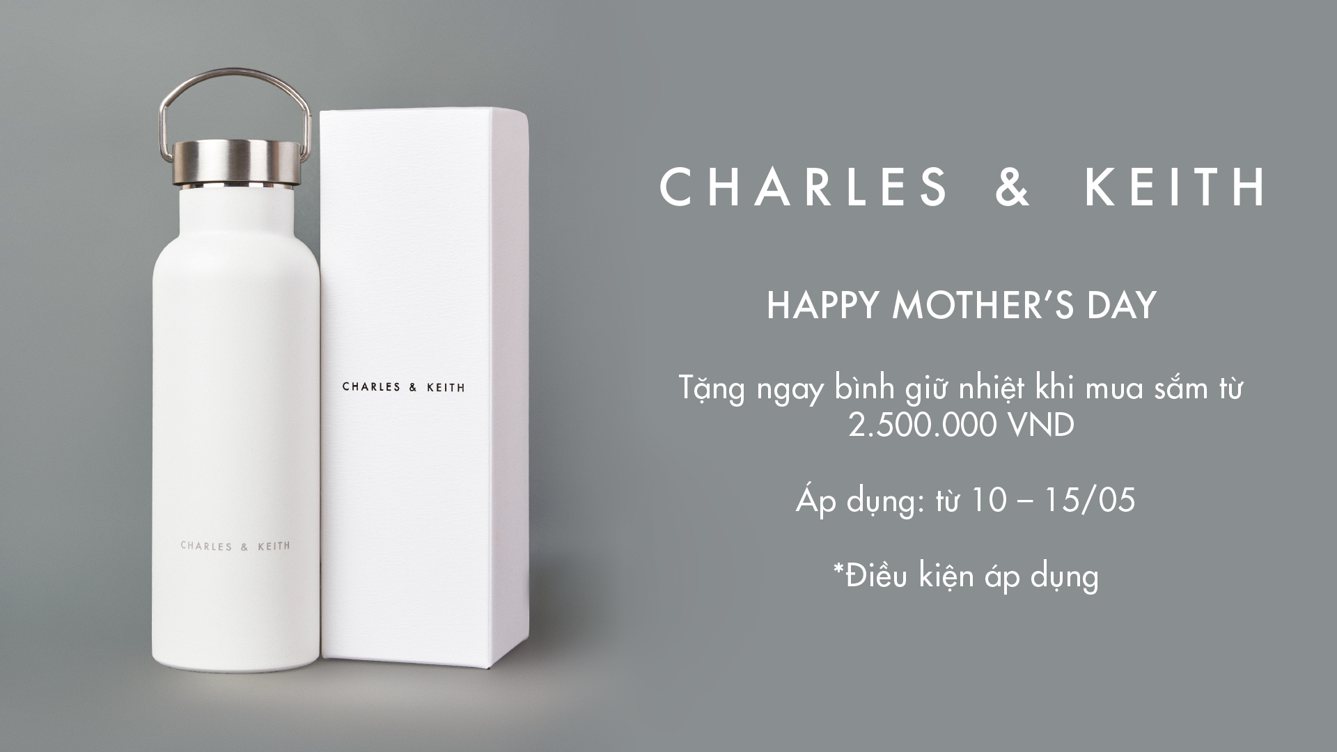 CHARLES & KEITH HAPPY MOTHER’S DAY