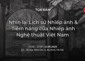 Tọa đàm “Nhìn lại Lịch sử Nhiếp ảnh và Tiềm năng của Nhiếp ảnh Nghệ thuật Việt Nam”