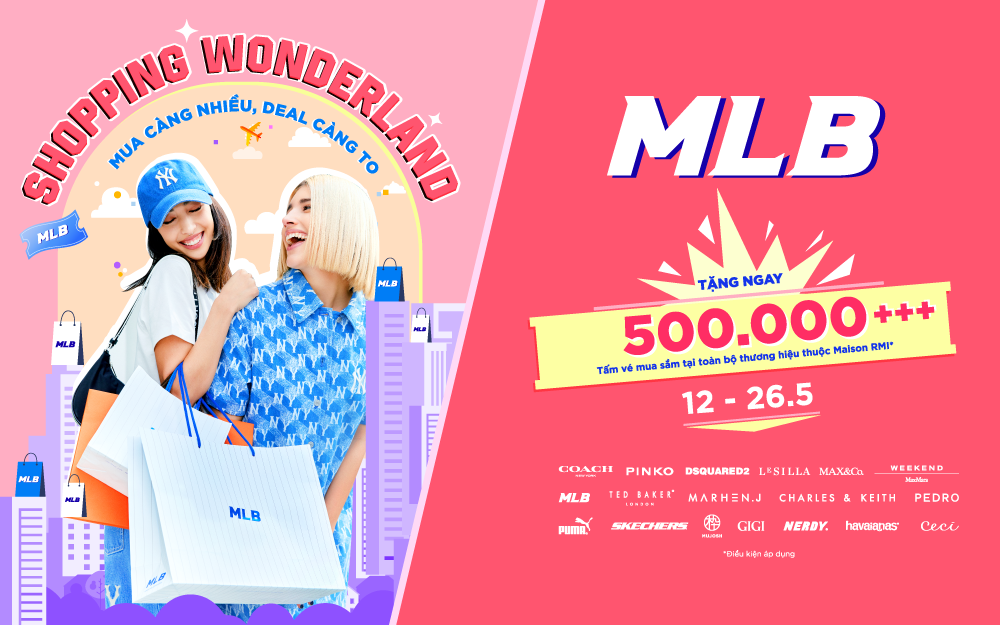 MLB | SHOPPING WONDERLAND – NHẬN NGAY PHIẾU MUA SẮM TRỊ GIÁ 500.000Đ KHI MUA HÀNG TỪ 4.290.000Đ