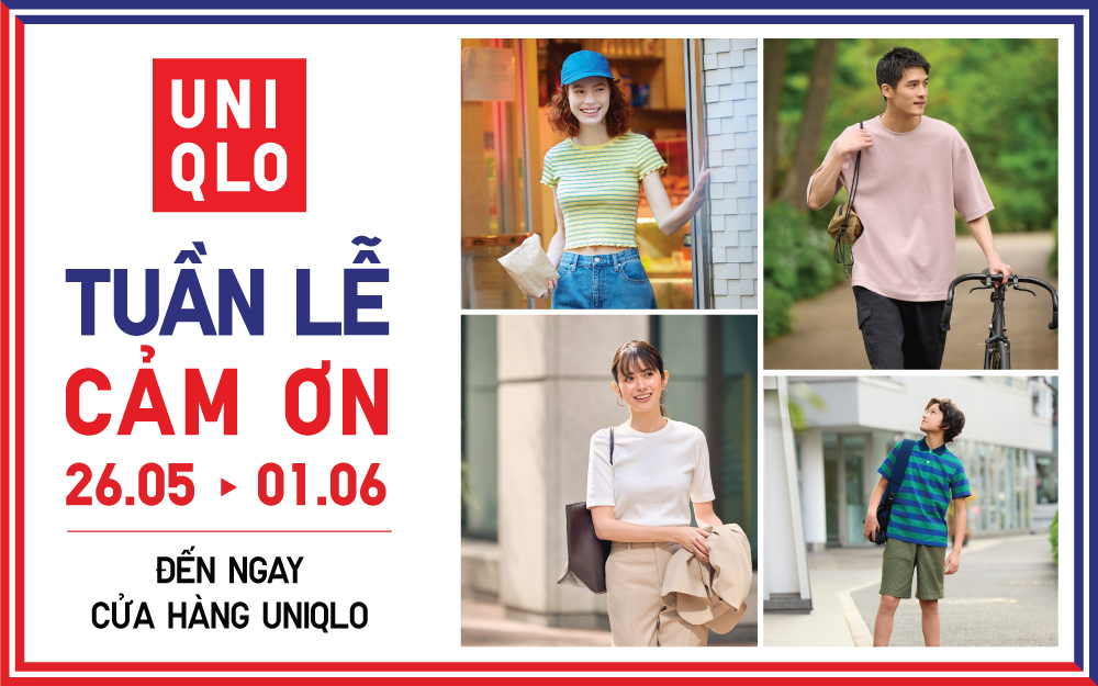 CHÀO ĐÓN TUẦN LỄ CẢM ƠN CỦA UNIQLO TỪ NGÀY 26.05 ĐẾN NGÀY 01.06.2023