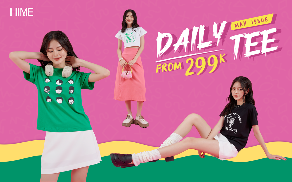 HIME – DAILY TEE – From 299K