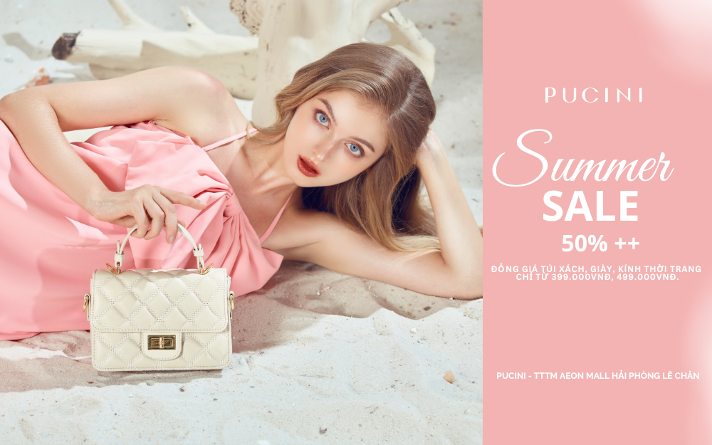 PUCINI  |   BÙNG NỔ MUA SẮM MÙA HÈ VỚI SIÊU ƯU ĐÃI 50%++