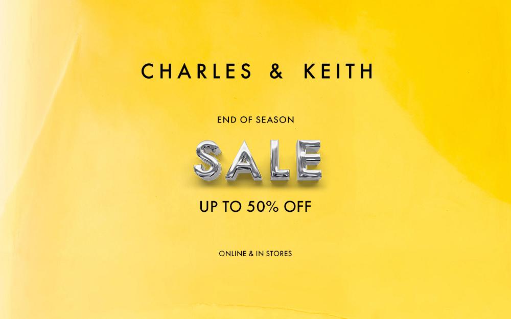 CHARLES & KEITH  | GIẢM GIÁ CUỐI MÙA LÊN ĐẾN 50%++