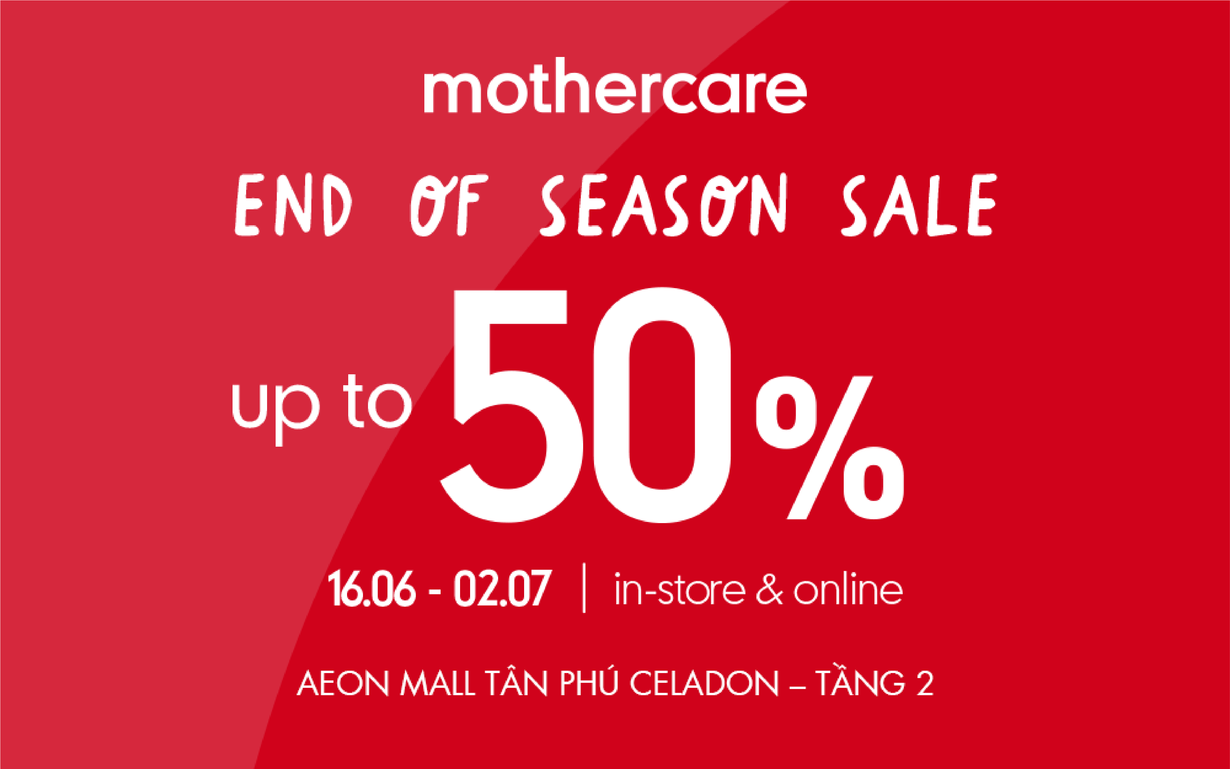 END OF SEASON SALE – ƯU ĐÃI LÊN ĐẾN 50% LỚN NHẤT HÈ NÀY TỪ MOTHERCARE