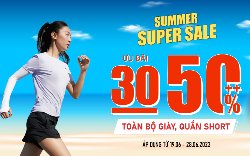 SUMMER SUPER SALE – ƯU ĐÃI 20-50%++ TOÀN BỘ GIÀY VÀ QUẦN SHORT