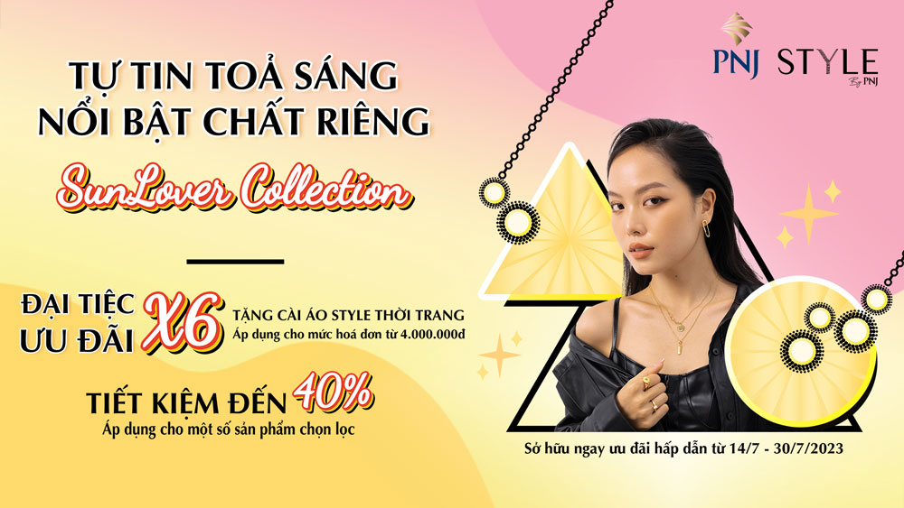 Ưu đãi X6 từ PNJ STYLE – “Tự tin tỏa sáng – Nổi bật chất riêng”