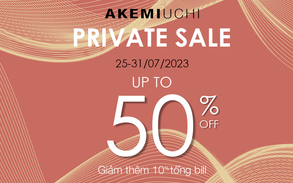 PRIVATE SALE- GIẢM THÊM 10% TRÊN GIÁ ĐÃ GIẢM