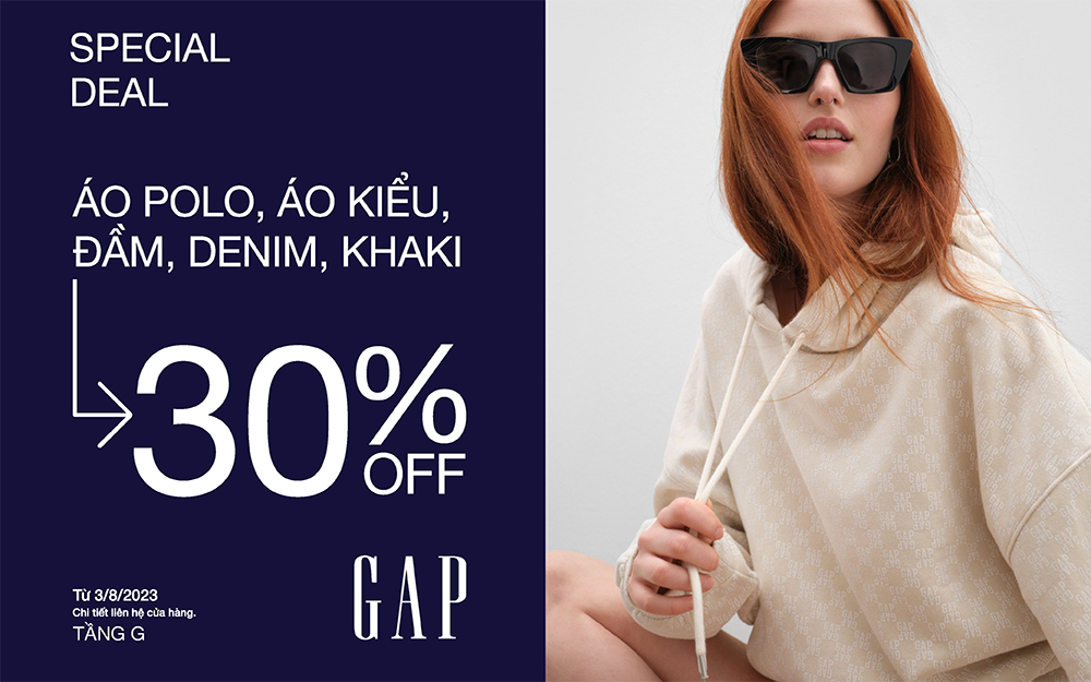 SPECIAL DEAL | ƯU ĐÃI ĐẶC BIỆT TẠI GAP – GIẢM 30%