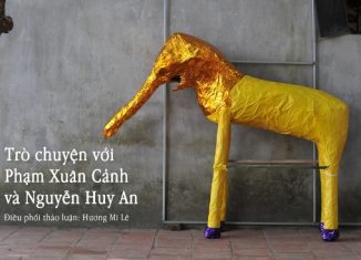 Trò chuyện: Phạm Xuân Cảnh, Nguyễn Huy An, Hương Mi Lê