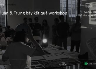 Buổi thảo luận và trưng bày kết quả workshop “Không gian xen kẽ: Khu tập thể”