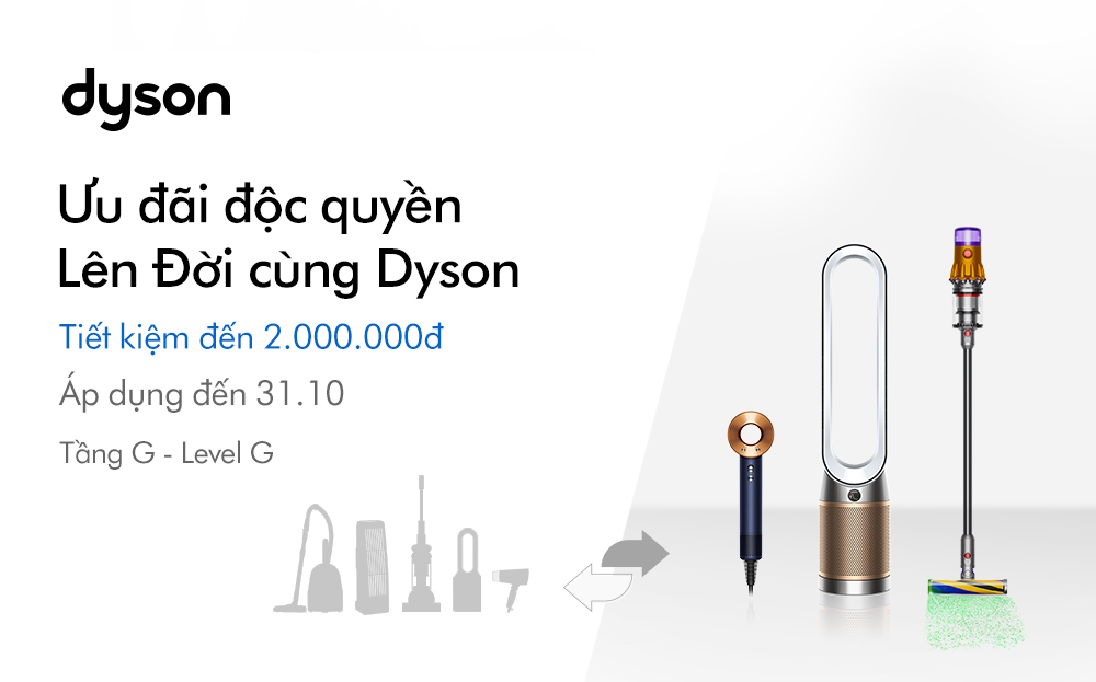 LÊN ĐỜI CÙNG DYSON