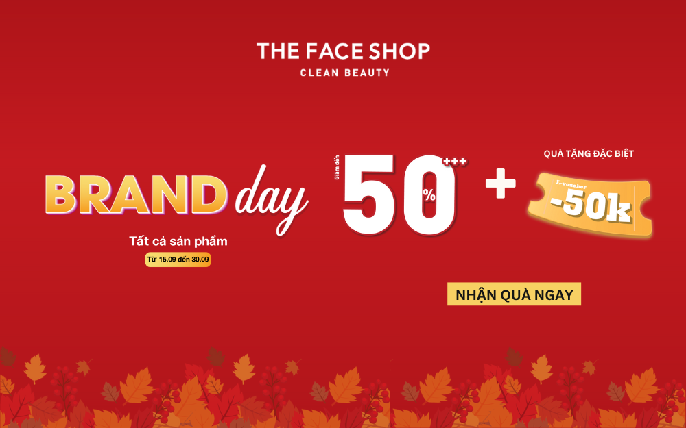 THE FACE SHOP BRAND DAY| TIẾT KIỆM TỐI ĐA – CHĂM DA HIỆU QUẢ