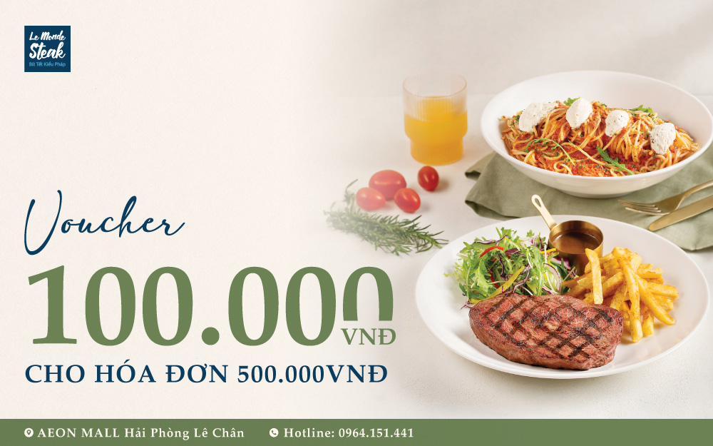 LE MONDE STEAK | Tặng voucher 100K cho hóa đơn từ 500K