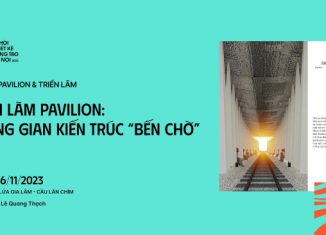 Triển lãm Pavilion: Không gian kiến trúc “Bến chờ”