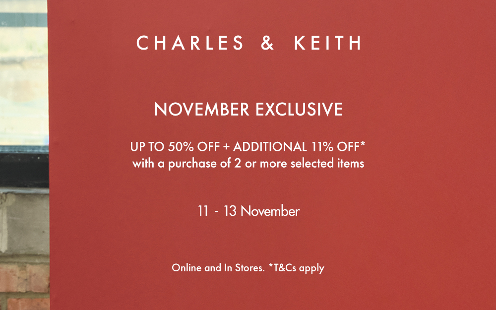 ƯU ĐÃI ĐỘC QUYỀN THÁNG 11 | CHARLES & KEITH SALE UP TO 50%++