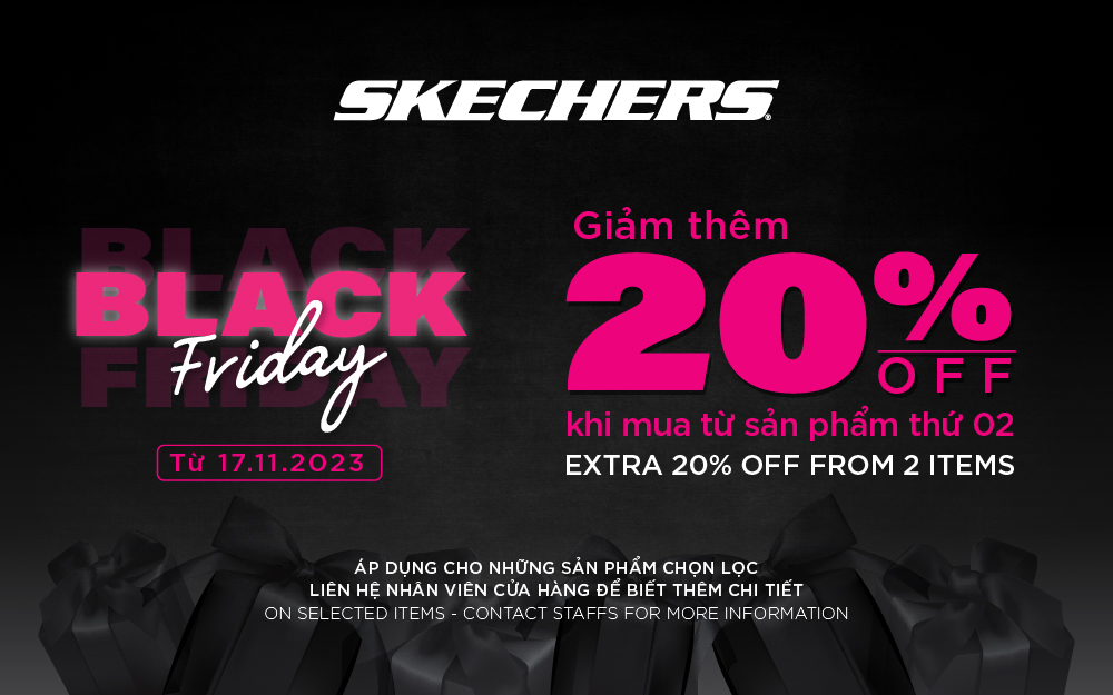 SKECHERS BLACK FRIDAY – SIÊU ƯU ĐÃI LÊN ĐẾN 20%​