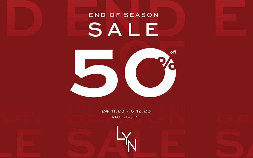 End of season – Sale up to 50%, rực rỡ ưu đãi cùng LYN