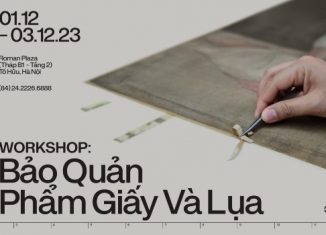 Workshop “Bảo quản tác phẩm giấy và lụa”