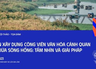 “Đề án xây dựng công viên văn hóa cảnh quan bãi giữa sông Hồng: Tầm nhìn và giải pháp”