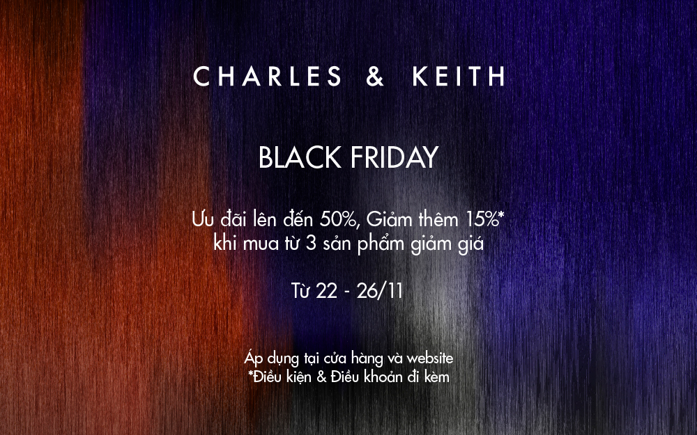 BLACK FRIDAY CÙNG CHARLES & KEITH