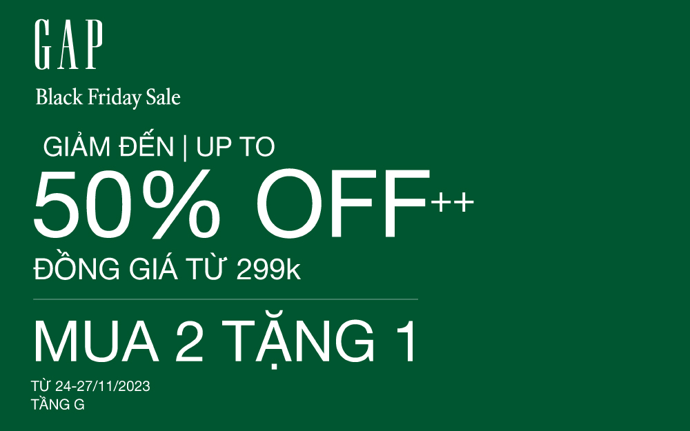 BLACK FRIDAY – SALE UP TO 50%+++ | ĐỒNG GIÁ CHỈ TỪ 299K