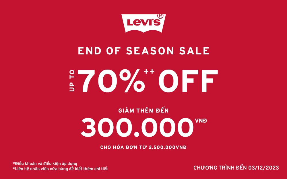 LEVI’S END OF SEASON SALE | MÙA SALE TIẾP NỐI, KHUYẾN MÃI LÊN ĐẾN 70%++