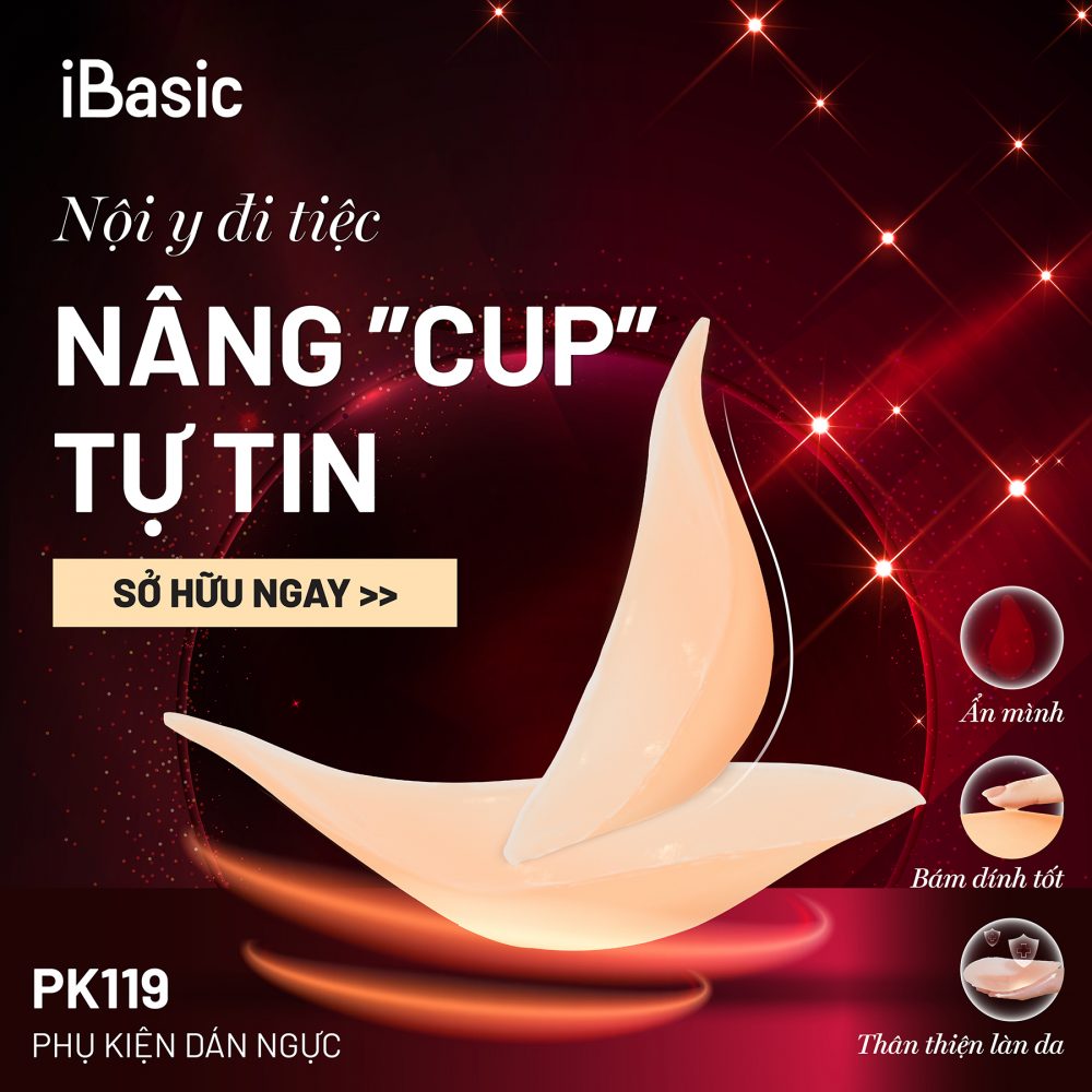 𝐢𝐁𝐚𝐬𝐢𝐜 – Bí kíp Nâng “cup” tự tin