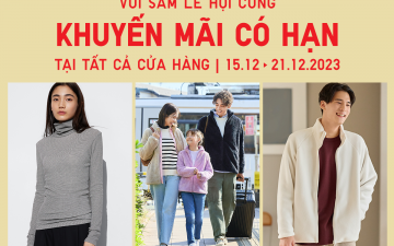 VUI SẮM LỄ HỘI CÙNG KHUYẾN MÃI CÓ HẠN TẠI TẤT CẢ CỬA HÀNG UNIQLO 15.12 – 21.12